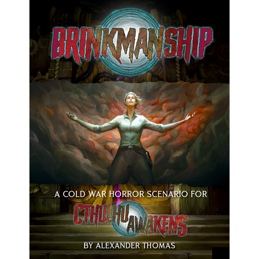 Cthulhu Awakens: Brinkmanship (Adventure Scenario PDF)  *NEW!*