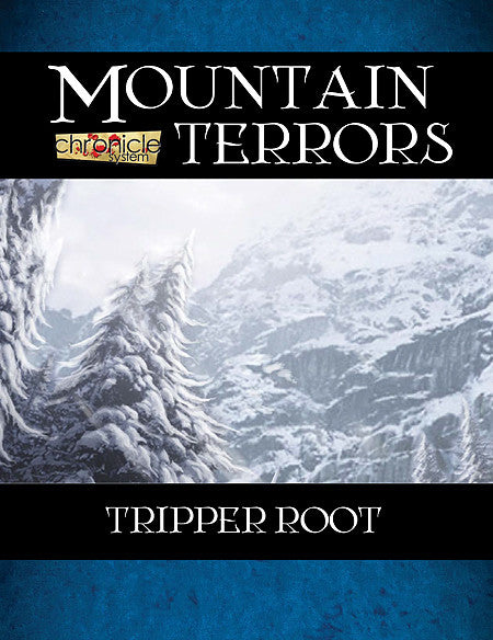 Mountain Terrors: Tripper Root (Chronicle System PDF)