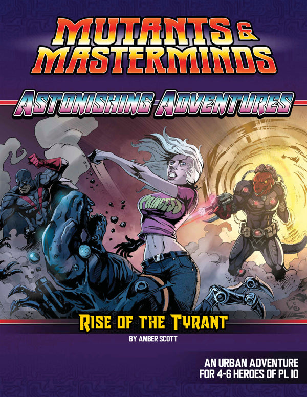 Mutants & Masterminds Astonishing Adventures: The Rise of the Tyrant