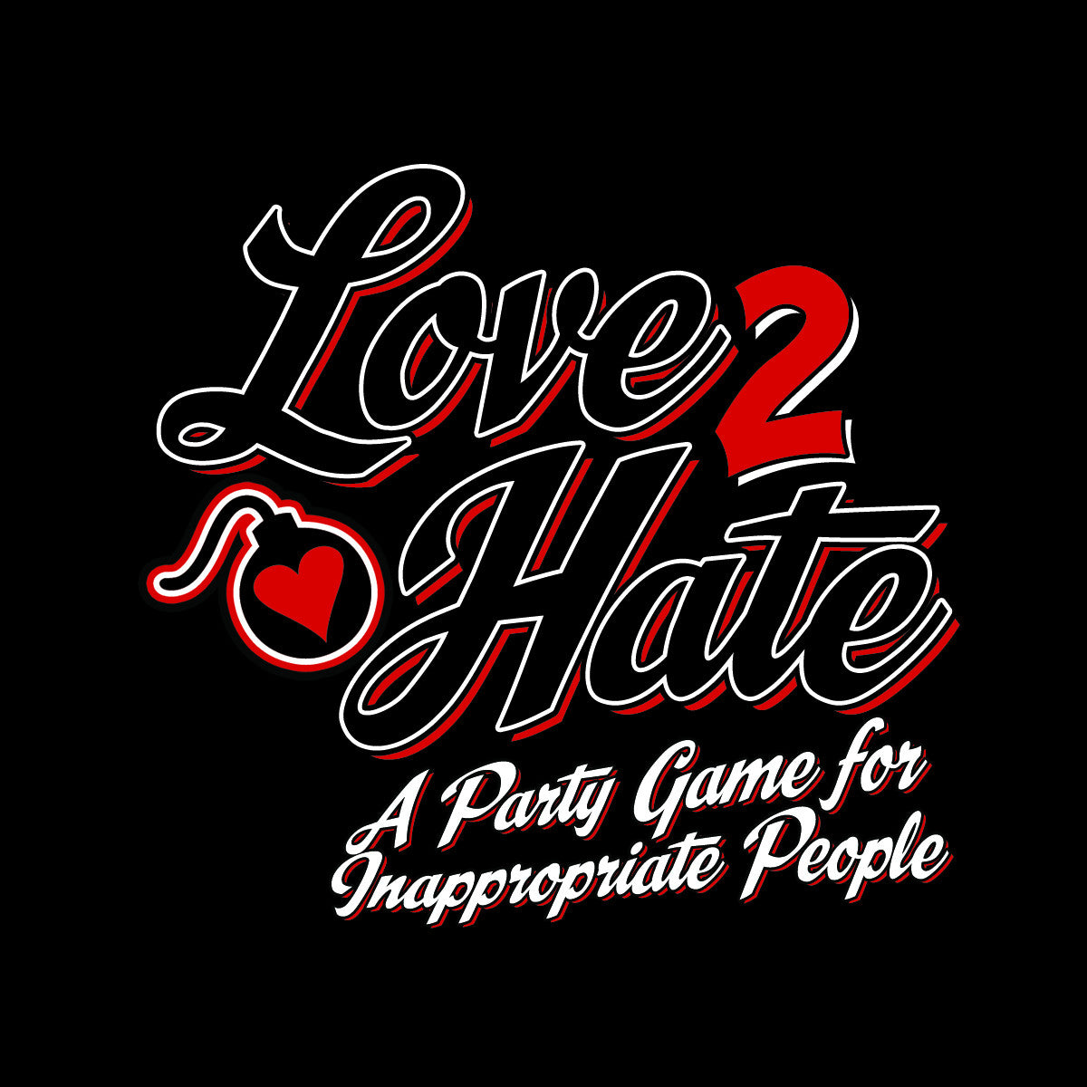 Love 2 Hate: A Party Game for Inappropriate People